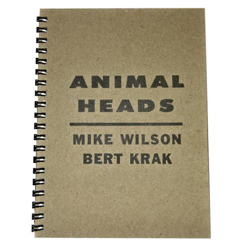 Animal Heads by Mike Wilson and Bert Krak
