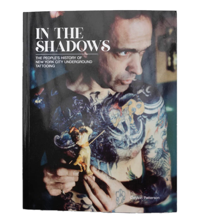 In The Shadows - The People's History Of NYC Underground Tattooing